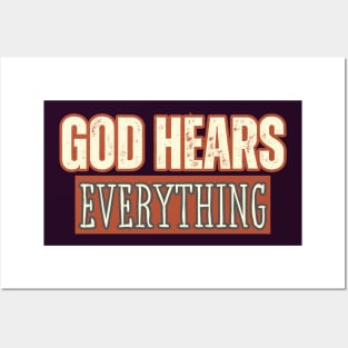 God Hears everything Posters and Art